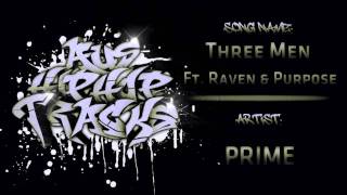 Prime - Three men - ft. Raven & Purpose [Download Link]