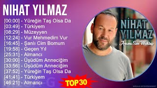 N i h a t Y ı l m a z 2024 MIX Most Popular Songs ~