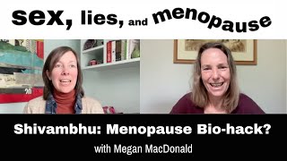 Shivambhu 💦: Menopause Bio-Hack? with Megan MacDonald