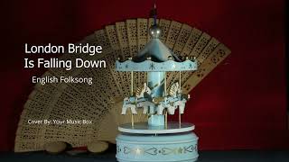 London Bridge Is Falling Down - Music Box