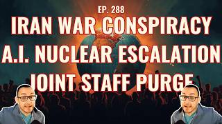 Iran War Conspiracy | A.I. Nuclear Escalation Threat | Joint Staff Purge | Palantir Democrats