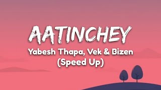 DJ Bishow - Aattinchey ft. Yabesh Thapa, VEK & Bizen (Lyrics) (Speed Up)