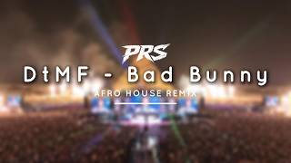 Bad Bunny - DtMF (PRS Afro House Remix)