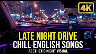 late night drive 🚗 chill english songs playlist (aesthetic night visual)