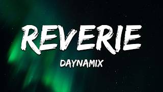 DAYNAMIX - Reverie (Lyrics)