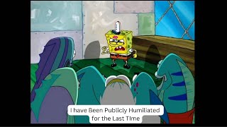 I Have Been Publicly Humiliated For the Last Time Original