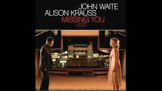 John Waite & Alison Krauss- Missing You