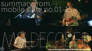 MS DECODER - 4th Live summary from mobile suite no.01-15 (Live @ SILVER ELEPHANT 2024/07/06)