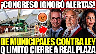 CONGRESO IGNORÓ OBSERVACIONES DE LAS MUNICIPALIDADES CONTRA LEY Q LIMITÓ CIERRE DEL REAL PLAZA
