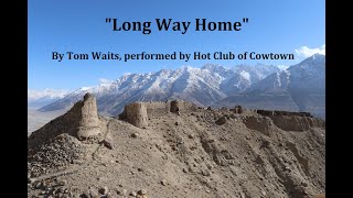 "Long Way Home" by Hot Club of Cowtown Music Video (fan-produced) with Lyrics, Written by Tom Waits