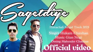 Sagetaliye New Pahari  singal track Song !!! Singer Hukam Chauhan !!!Music Gian Negi !!!