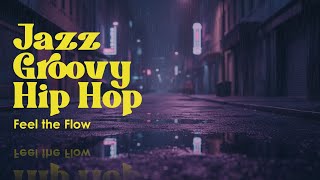 Feel the Flow: Neo Soul & Jazz Hip Hop Grooves