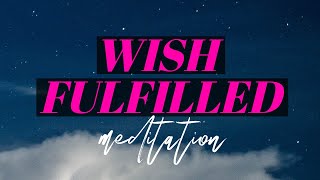 IT IS DONE! - Wish Fulfilled Meditation (For Any Desire - SP, Career, Money, Love)