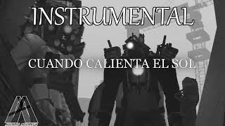 CUANDO CALIENTA EL SOL - SKIBIDI TOILET l Instrumental