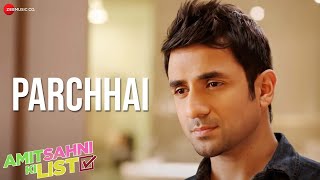 Parchhai - Sonu Nigam | Palak Muchhal | Vir Das & Vega Tamotia | Amit Sahni Ki List