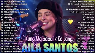 Nonstop Slow Rock Love Song - AILA SANTOS | OPM Tagalog Love Song 2025 | Kung Maibabalik Ko Lang