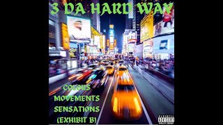 Colors, Movements, Sensations (Exhibit B): Making of "Movements"- 3 Da Hard Way