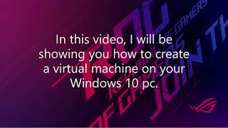 How to create a virtual pc (Windows 10)