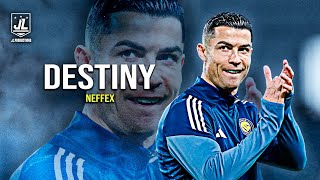 Cristiano Ronaldo ▶ Best Skills & Goals | DESTINY - NEFFEX |2025/26ᴴᴰ