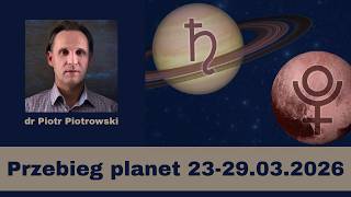 Piotr Piotrowski – Saturn sextile Pluto | Planetary influences 23-29/03/2026