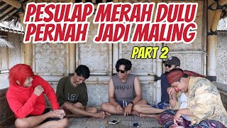 AKAGAMI PROJECT | PESULAP MERAH PERNAH JADI MALING EH  YANG LAIN JUGA TERNYATA part 2