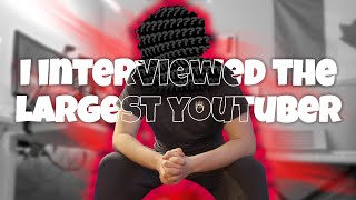 I interviewed the worlds largest youtuber...