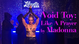 Void Toy (Shari Vari of Void Vision) covering Madonna’s Like A Prayer