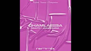Chamlaba Maithongduda (remix)