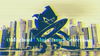 Old school " Ninja Tune " Selection selected by DJ KiliGiliS