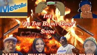 The "As The Blunt Burn" Pod-Show Is A 420 Based Improv Comedy Podcast For Smokers, Jokers & Tokers!