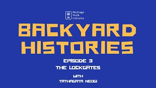 Backyard Histories | Ep 3 | The Lockgates