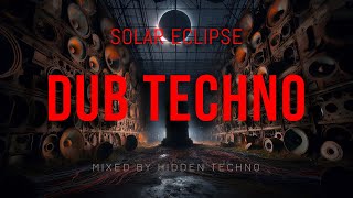 Solar Eclipse - Dub Techno 2025