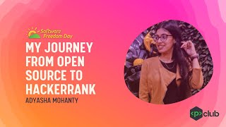 My Journey from Open Source to HackerRank | Adyash Mohanty | SFD-PU'21