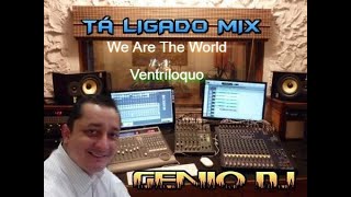 O Maior Ventríloquo do Mundo - We Are The World * Amigos do Gênio *