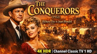 The Conquerors (1932) | Richard Dix & Joan Blondell | 4K HDR | Channel Classic TV 1 HD