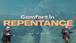 Comfort in Repentance (Luke:15:11-32)