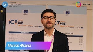 Marcos Alvarez. CREATE-IoT. Interview during ICT 2018 Vienna.