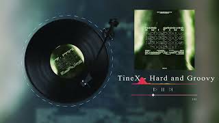 TineX - Hard and Groovy