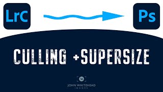 Master Lightroom to Photoshop Culling and Supersize  Step #2
