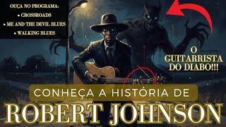 HISTÓRIA DO ROCK | A VIDA DE ROBERT JOHNSON | Programa @RockMadeInAmazon  com CLAUDIO WALLACE.