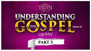 Understanding This Gospel [S2 Pt 3] — Alexander 'PAV' Victor || The Truth Simply Put || #PAVSays