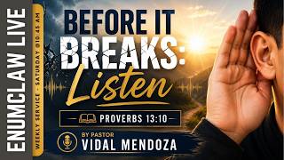 2026-05-16 "Before it Breaks: Listen" - Pastor Vidal Mendoza