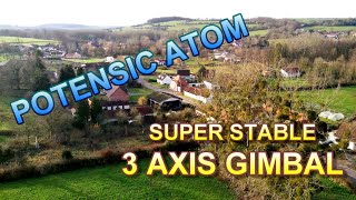 POTENSIC ATOM COMBO - Level horizon? - Stability? - Good 4k/30 video? - You decide!