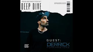 Deep Dive Podcast Guest : Derrick Funkmasters [020] Drum and bass podcast UA