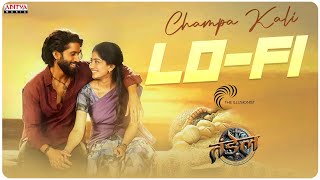 Champa Kali Lo-Fi Mix | Naga Chaitanya, Sai Pallavi | The Illusionist | Thandel | Javed Ali | DSP