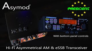 Mark's Asymod President Lincoln II+ Asymmetrical Hi Fi AM Transceiver