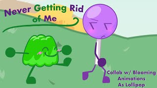 Never Ever Getting Rid Of Me! / BFB Gellapop animation / ft. @fluffyfluffcloud