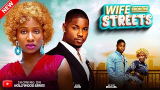 WIFE FROM THE STREETS (Full Movie) - SONIA UCHE/VICTORY MICHAEL 2025 Trending Nollywood Full Movie