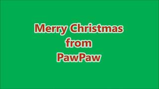 Merry Christmas from PawPaw