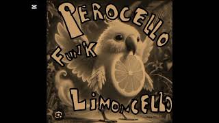 Perocello limoncello funk (slowed)